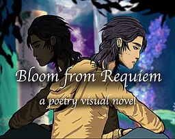 Bloom and Requiem
