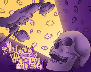 The Subtle Art of Pretending to Contact the Dead
