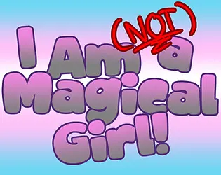 I Am (Not) A Magical Girl!