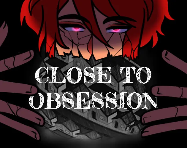 Close To Obsession