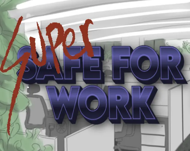 Super Safe for Work