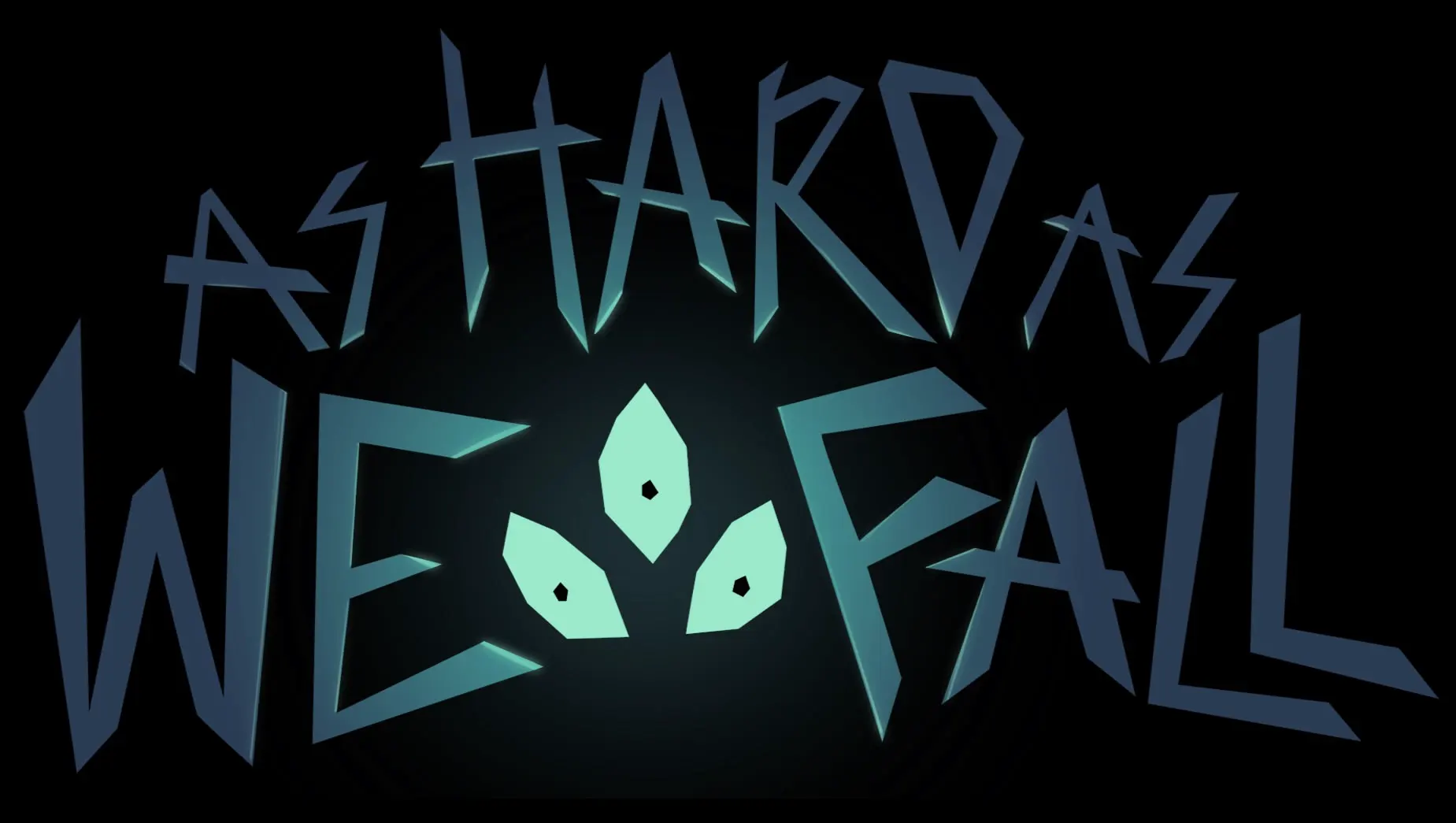 As Hard as We Fall