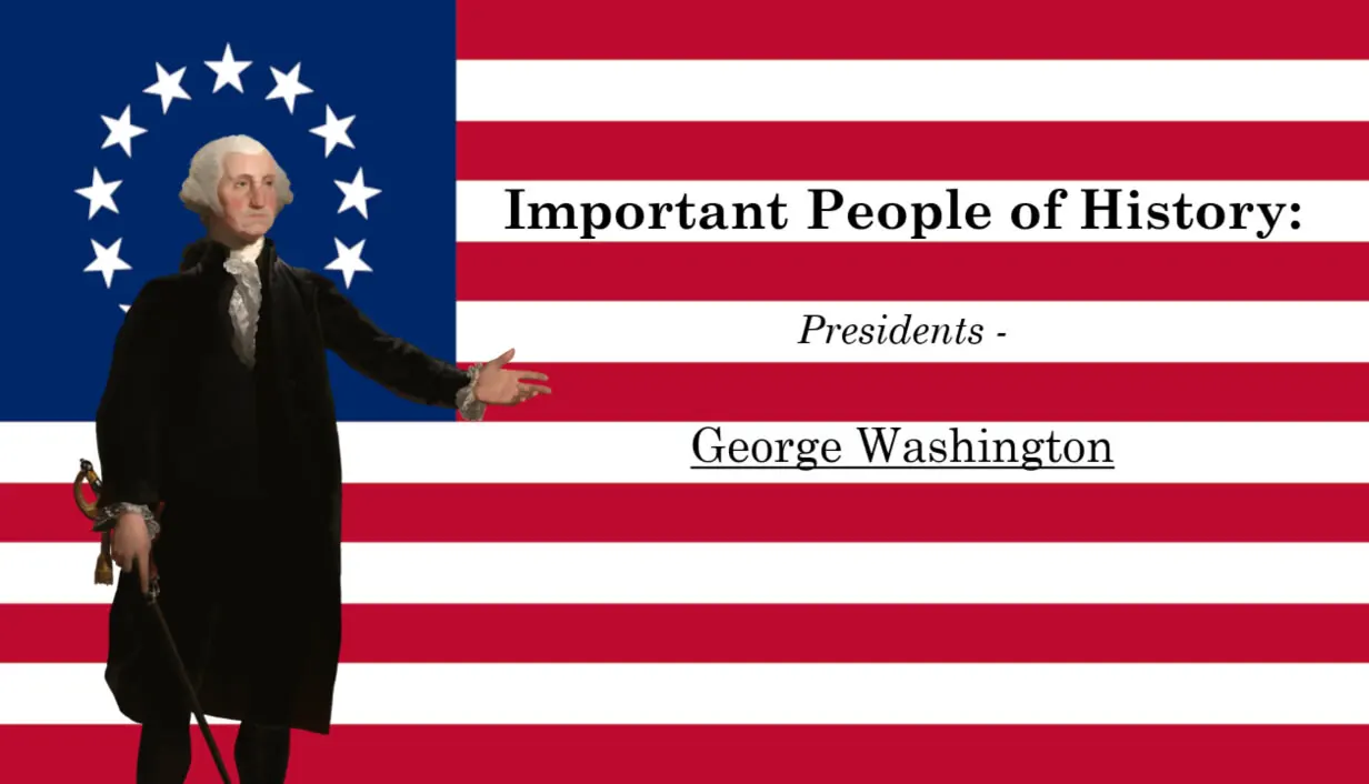 Important People of History: Presidents - George Washington