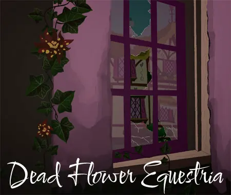 Dead Flower Equestria