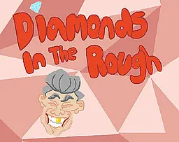 Diamonds in the Rough