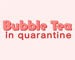Bubble Tea in Quarantine