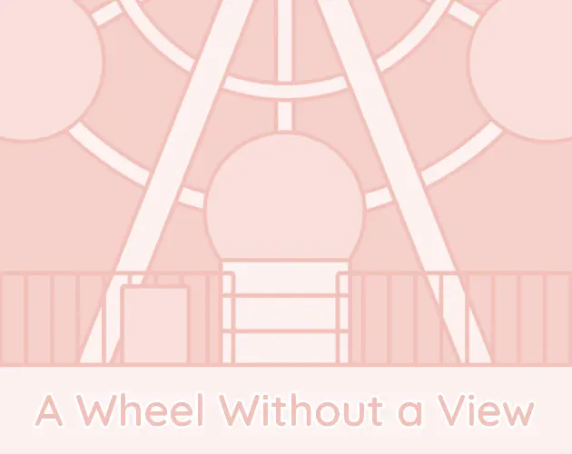 A Wheel Without a View