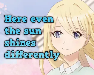 Here even the sun shines differently