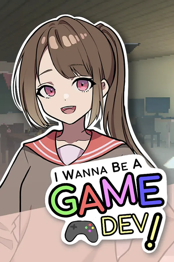 I Wanna Be A Game Dev!