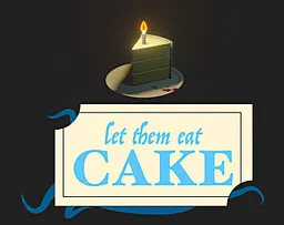 Let Them Eat Cake