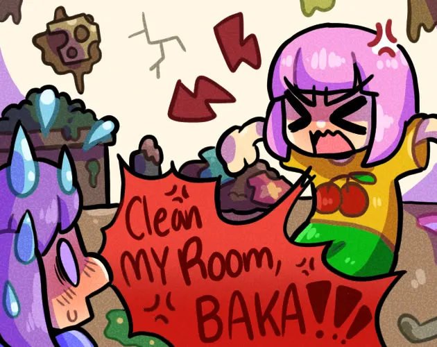 Clean my room, Baka!!