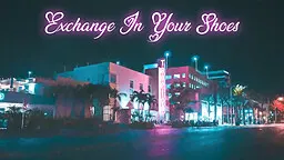 Exchange: In Your Shoes
