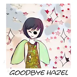 Goodbye Hazel (Spectator Round 3)