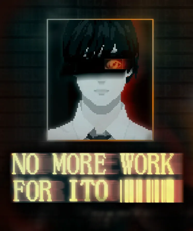 NO MORE WORK FOR ITO
