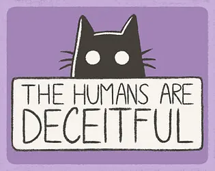 The Humans Are Deceitful