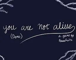 You Are Not Alive