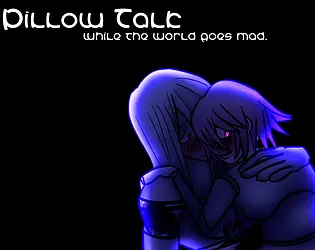 Pillow talk while the world goes mad.