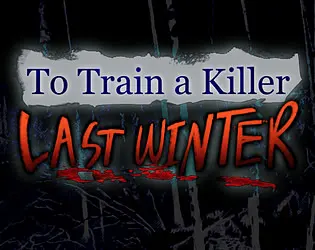 To Train A Killer: Last Winter