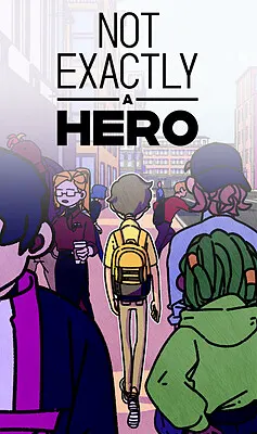 Not Exactly A Hero