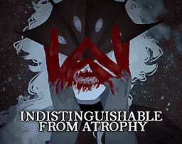 Indistinguishable from Atrophy