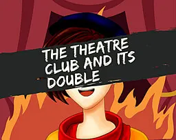 The Theatre Club and Its Double