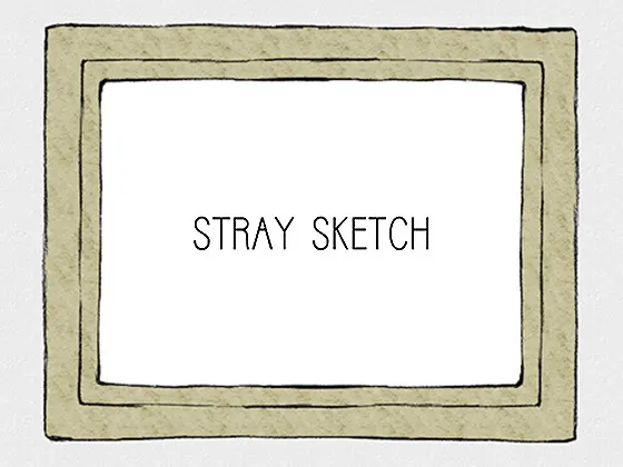 STRAY SKETCH