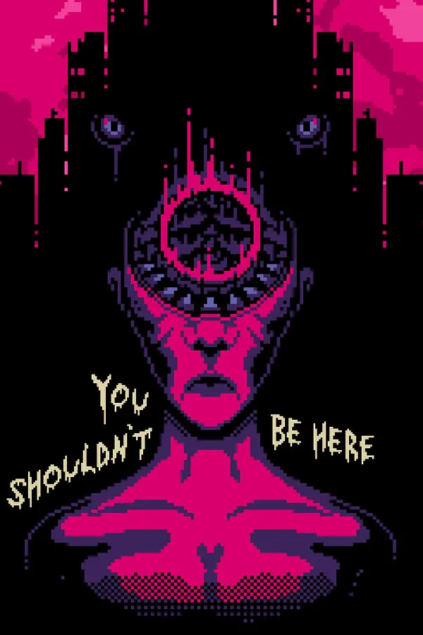 You Shouldn't Be Here
