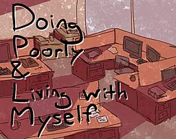 Doing Poorly and Living with Myself