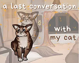 a last conversation with my cat