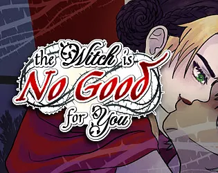 The Witch is No Good for You