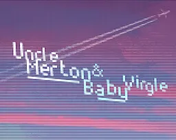 Uncle Merton & Baby Mergle