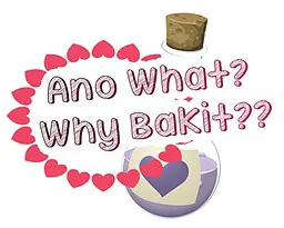 Ano What? Why Bakit??