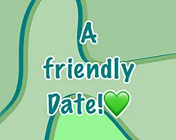 A Friendly Date!💚