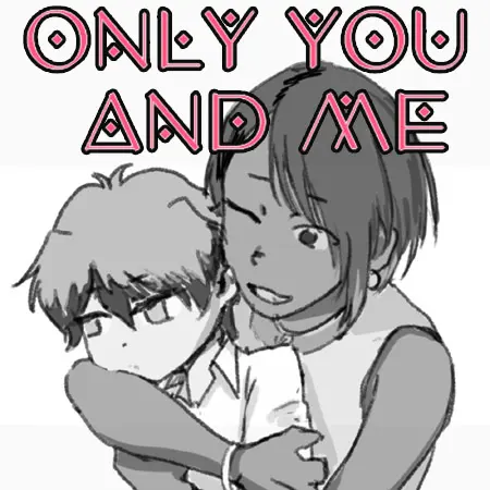 Only You and Me