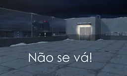 Não se vá!