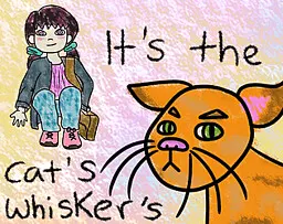 It's the Cat's Whiskers