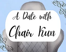 A Date with Chair-Kun
