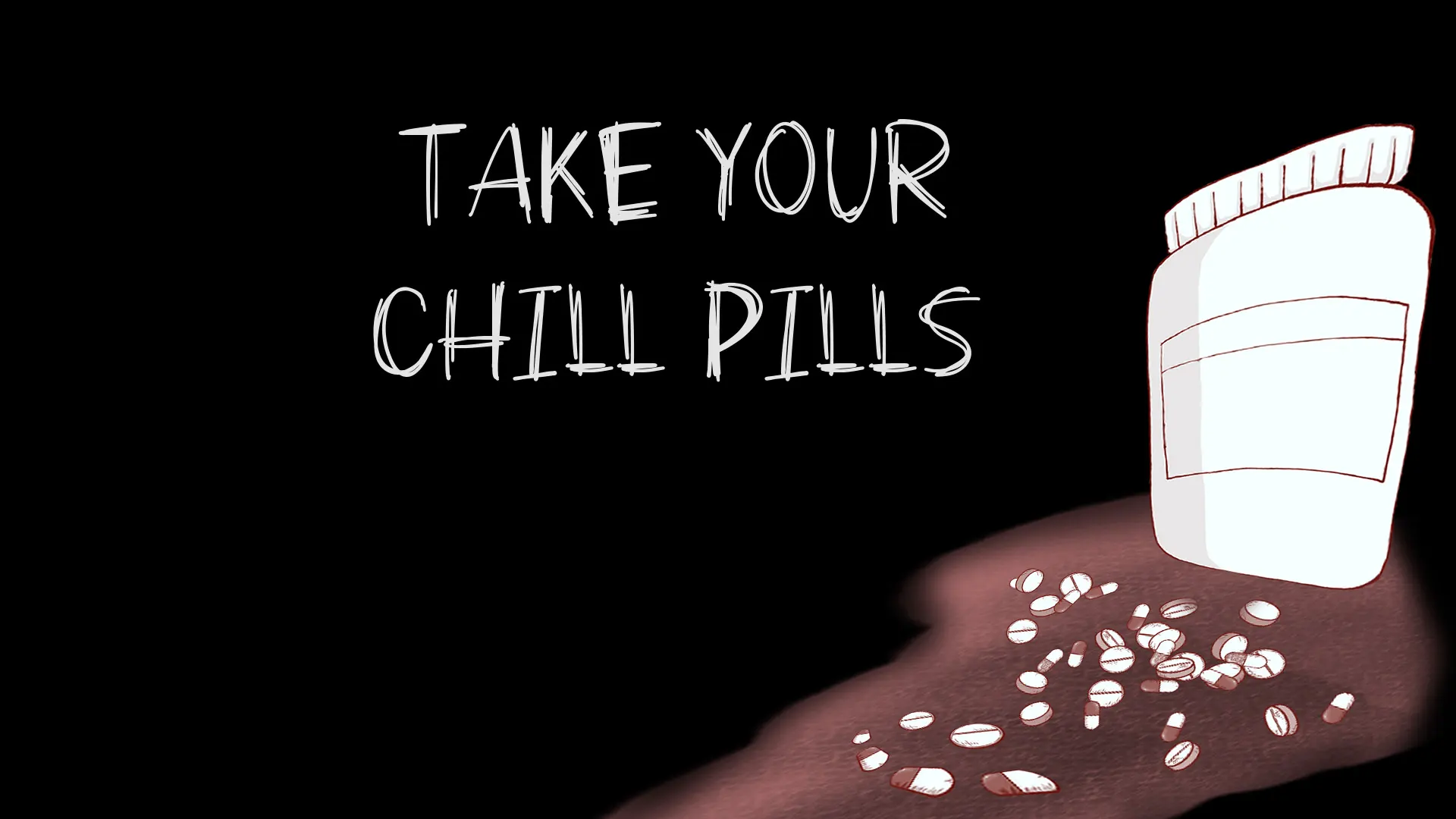 Take Your Chill Pills