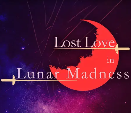 Lost Love in Lunar Madness