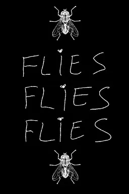 FLIES FLIES FLIES