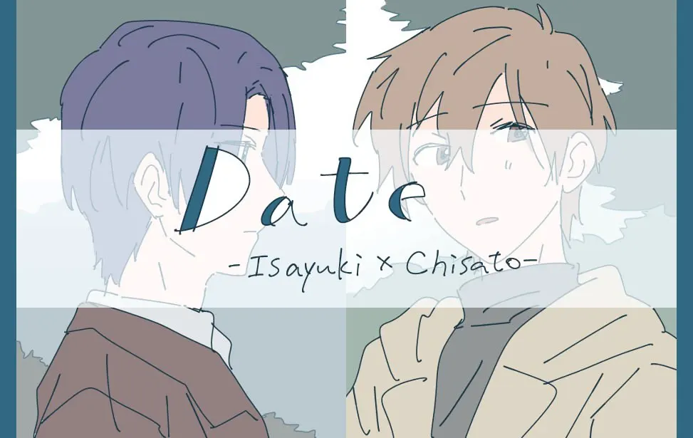 Date –Isayuki×Chisato–