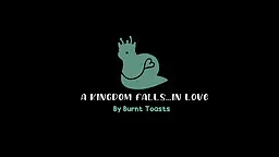 A Kingdom Falls...IN LOVE