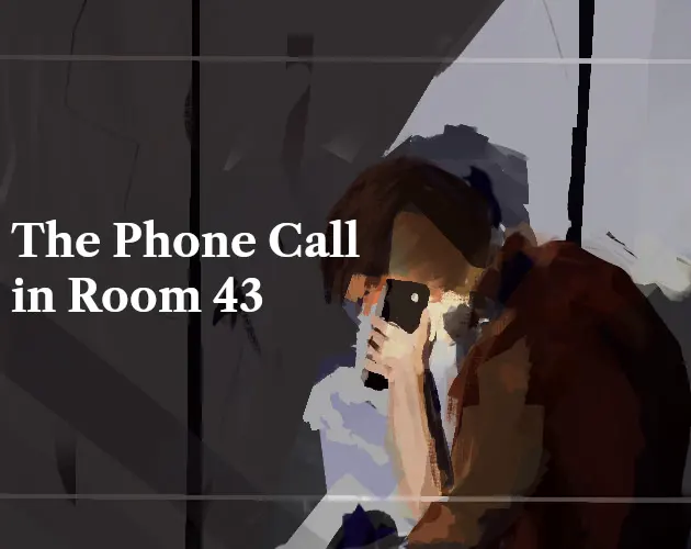 Phone Call in Room 43