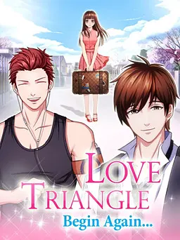 Love Triangle: Begin Again...