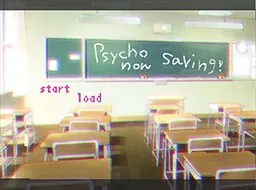 psycho now saving!