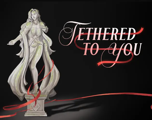 Tethered To You