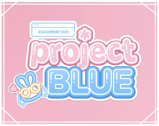 Assignment Due: Project Blue