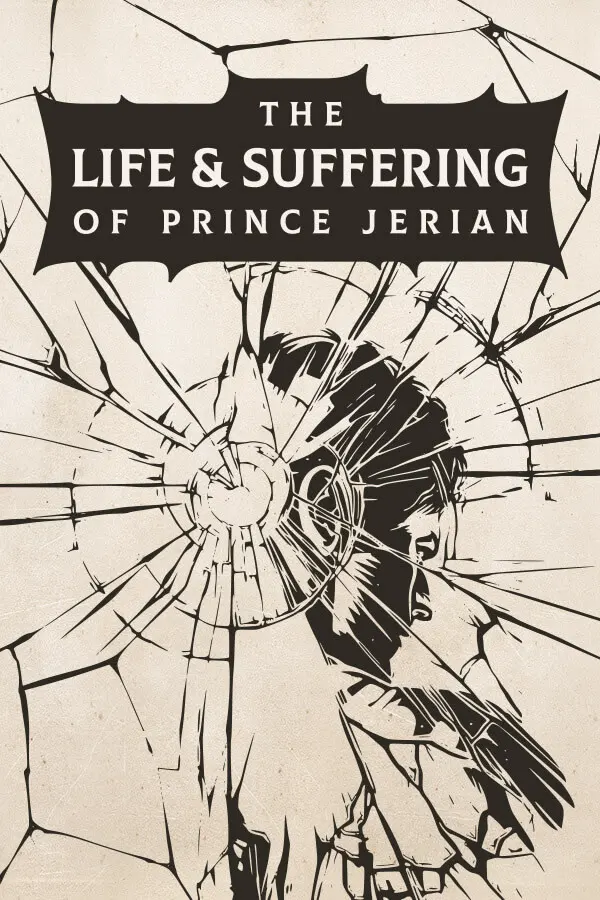 The Life and Suffering of Prince Jerian