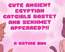 Cute Ancient Egyptian Catgirls Bastet and Sekhmet Appeared??!