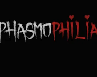 Phasmophilia
